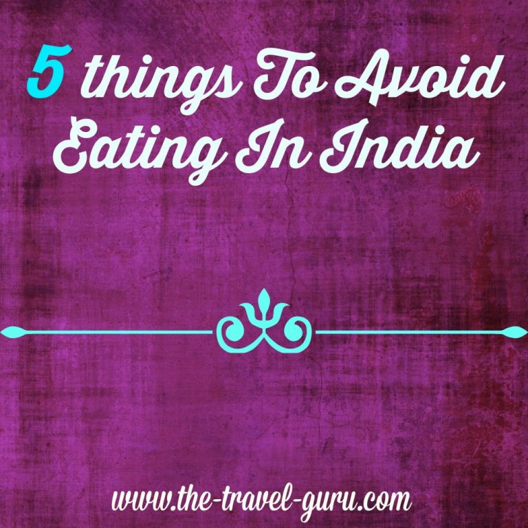5 Things To Avoid Eating In India