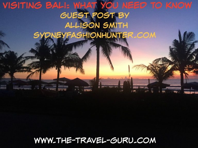 Visiting Bali: What You Need To Know