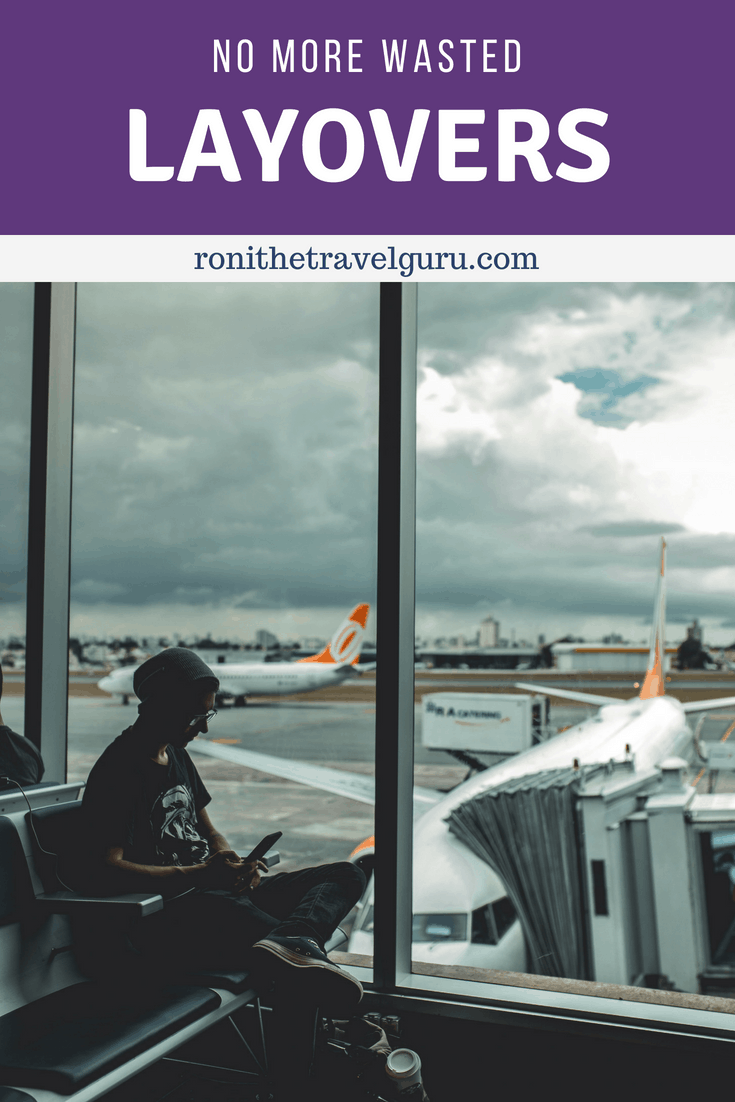 5 ways To Make Your Layover Have Meaning!