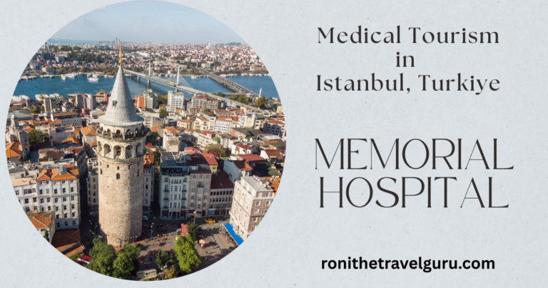 Medical Tourism Turkey: My Real Experience at Memorial Hospital in Istanbul