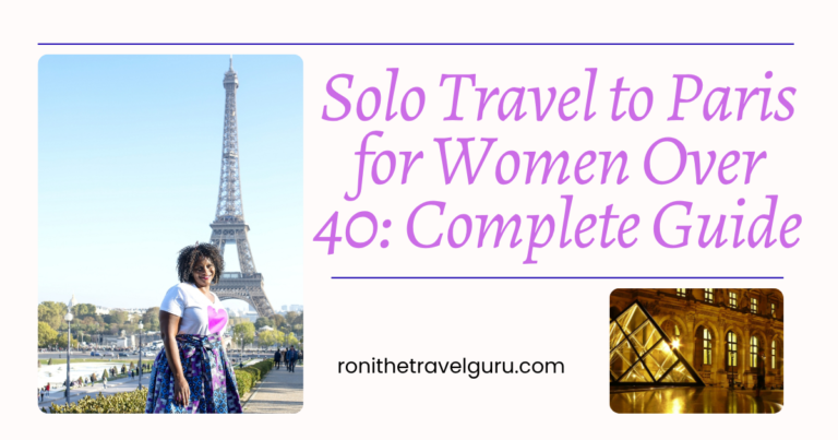 Solo Travel to Paris for Women Over 40: Complete Guide