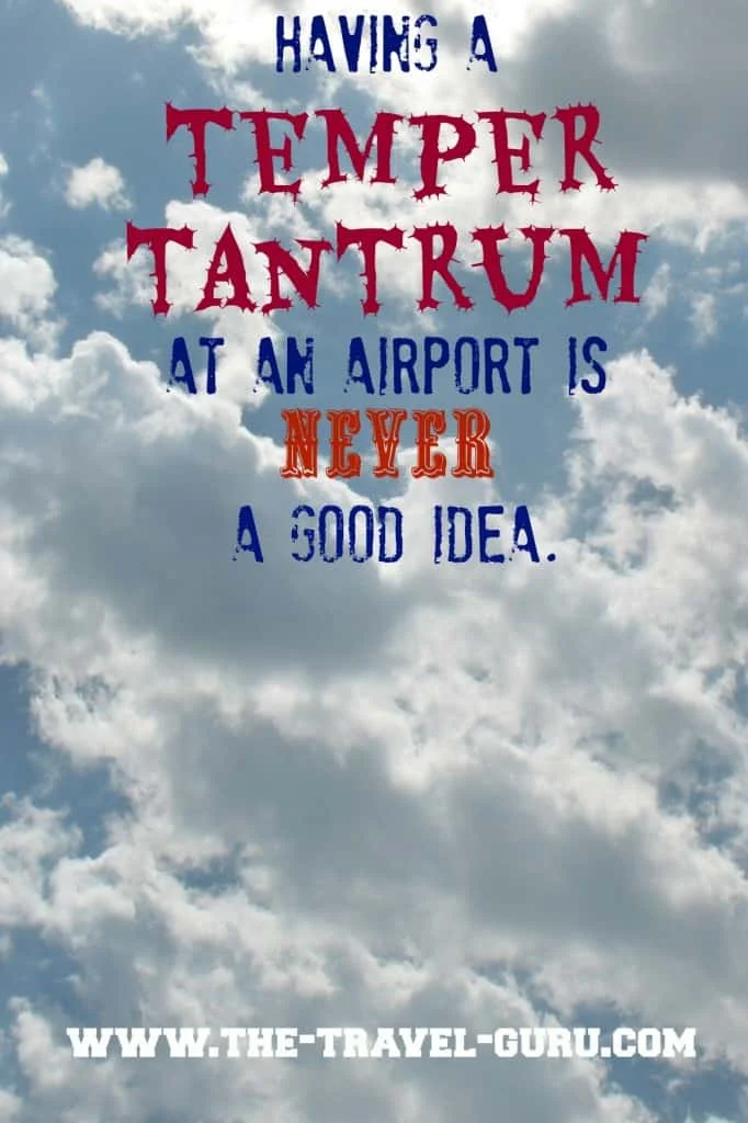 Airport Tantrums Can Be Costly
